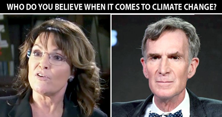 Bill Nye Vs Sarah Palin On Climate Change Who Do You Believe EcoWatch