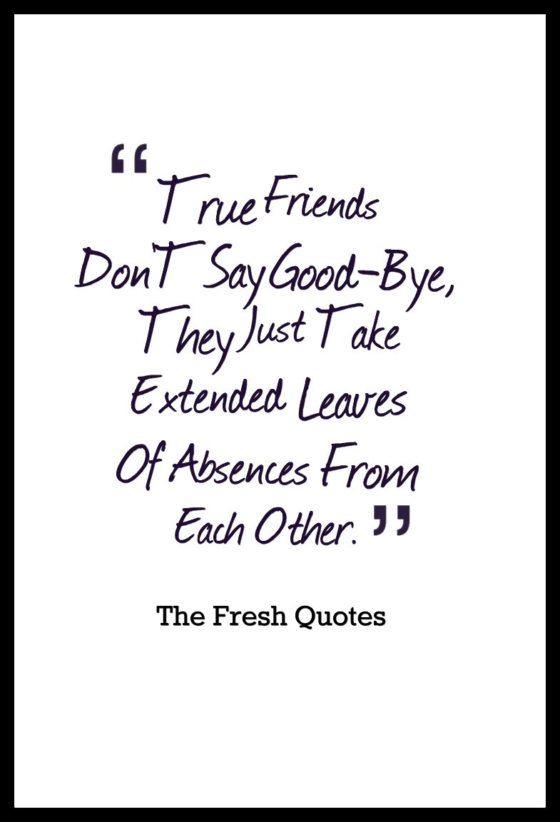 6 Quotes To Say Quot See Ya Later Quot Friend Quotes