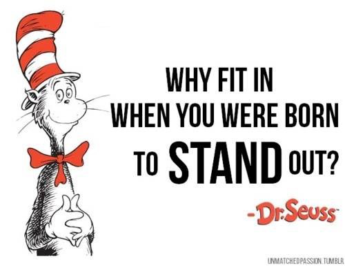 You were born to stand out