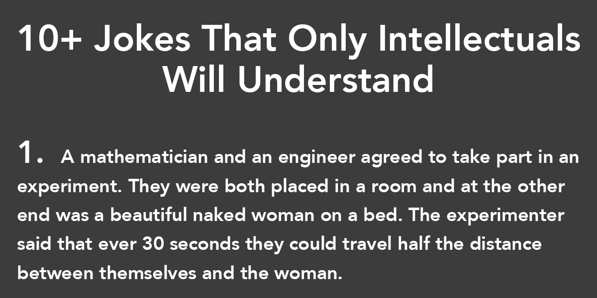 10 Jokes That Only Intellectuals Will Understand Higher Perspective