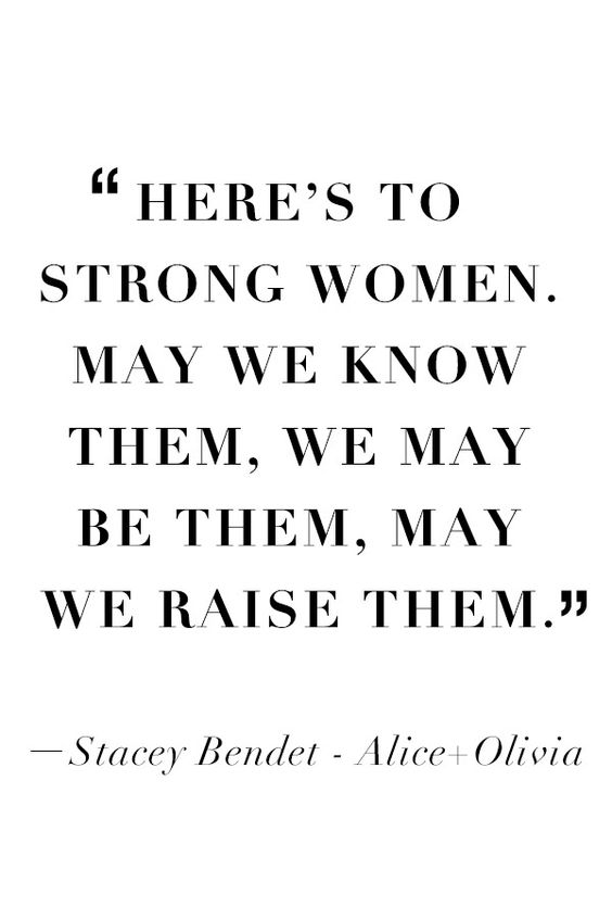 Featured image of post Here&#039;s To Strong Women Quote Origin - Woman is itself a strong quote for women&#039;s strength!!