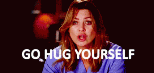 go hug yourself