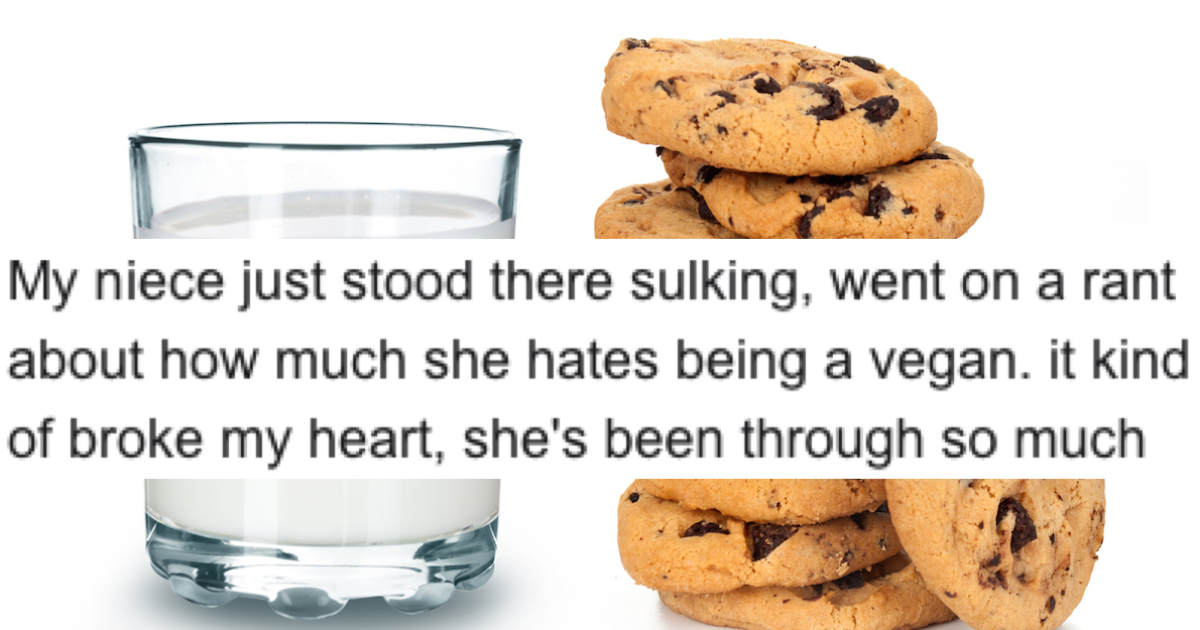 Man Asks If He S In The Wrong For Feeding His Vegan Niece Milk And Cookies Internet Digs In Good