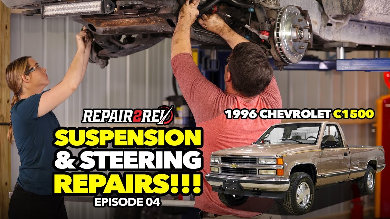 Gettin' Dirty! 1996 Chevy C1500 Suspension And Steering Repairs