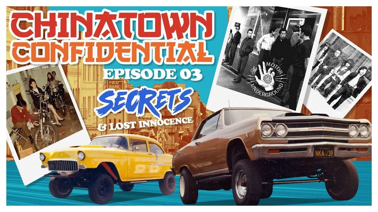 THE MOTOR UNDERGROUND Chinatown Confidential Episode 3: Secrets & Lost Innocence