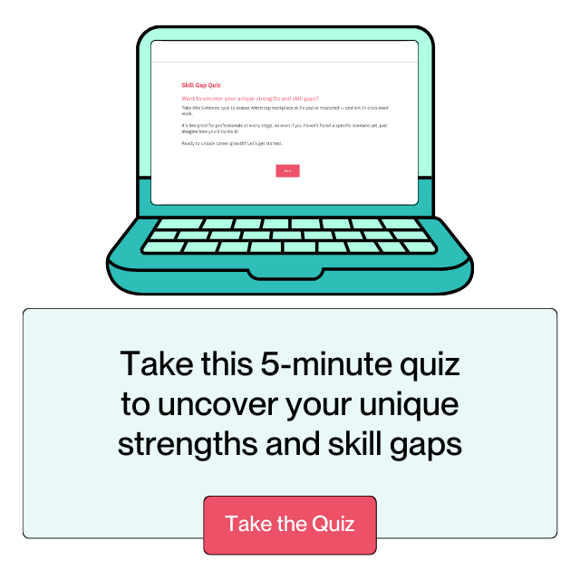 Uncover your unique strengths and skill gaps with this 5-minute quiz