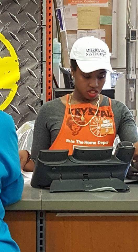 The Home Depot Employee With The "America Was Never Great" Hat Is ...