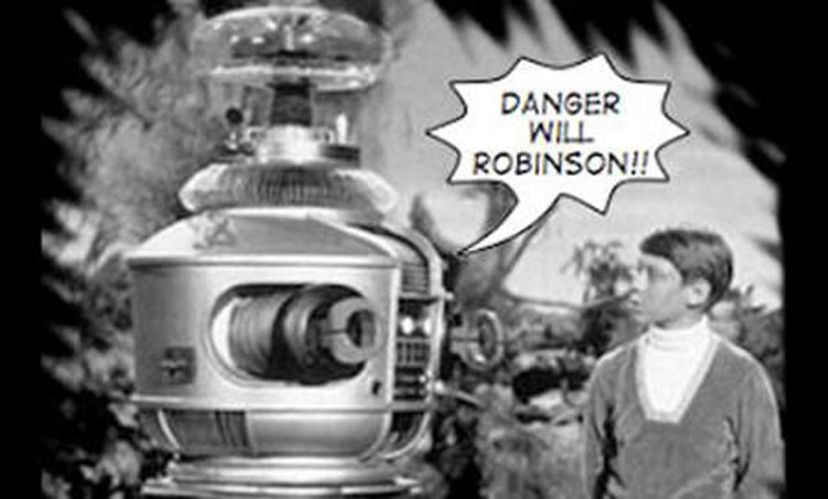 Image result for Danger will robinson!