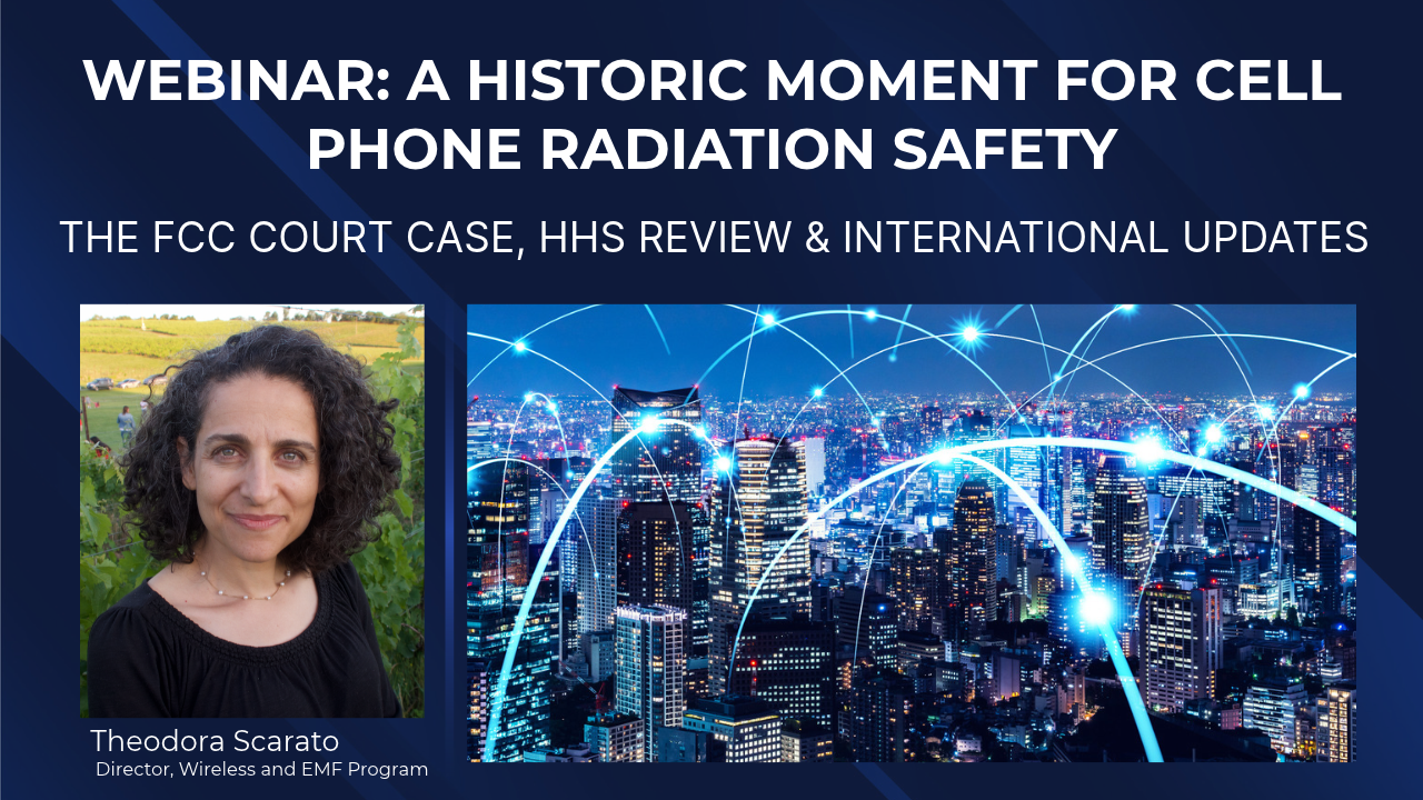 Cell Phone Radiation Safety Webinar: The FCC Court Case, HHS Review and International Updates