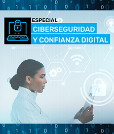Especial Ciberseguridad y Confianza Digital 