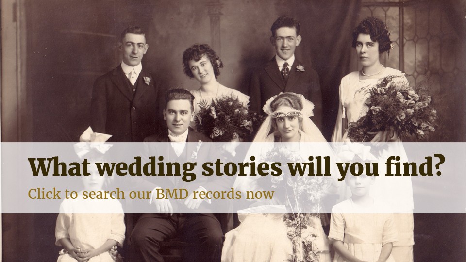 What wedding stories will you find? Click to search our BMD records now